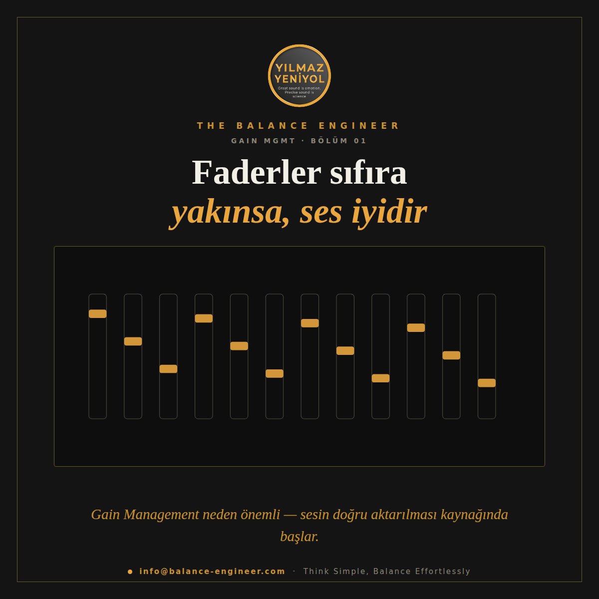 Faderler sıfıra yakınsa, ses iyidir